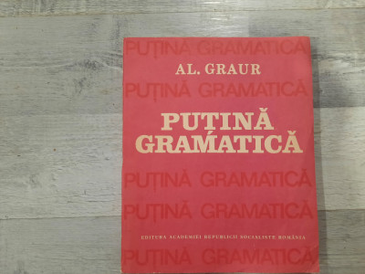 Putina gramatica de Al.Graur foto