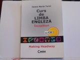 IOANA MARIA TURAI - CURS DE LIMBA ENGLEZA - INCEPATORI cu CD - MAKING HEADWAY - Editura CORINT Bucuresti 2009 - 157 pag.