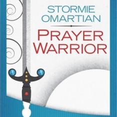 Prayer Warrior Book of Prayers: The Power of Praying Your Way to Victory