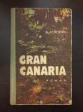 GRAN CANARIA - A. J. Cronin (editura Medicala)