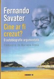 Fernando Savater - Cine ar fi crezut? O autobiografie argumentata