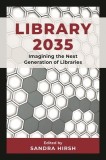 Library 2035: Imagining the Next Generation of Libraries