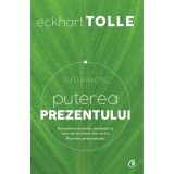 Puterea prezentului.Ghid practic. Editia a III-a - Eckhart Tolle, Curtea Veche