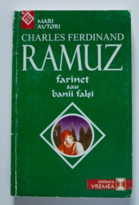 C. F. Ramuz - Farinet sau banii falși (trad. Barbu Cioculescu) foto