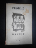 Luigi Pirandello - Salul negru. Nuvele (1966, editie cartonata, usor uzata)