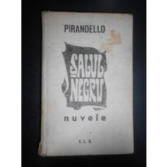 Luigi Pirandello - Salul negru. Nuvele (1966, editie cartonata, usor uzata)