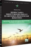 Respectarea drepturilor omului in sistemul penitenciar romanesc - Alexandru Petre - Editura Universul Juridic