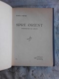 SPRE ORIENT - OLTEA I . NISTOR