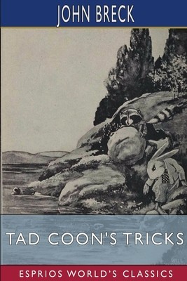 Tad Coon&#039;s Tricks (Esprios Classics): Illustrated by William T. Andrews