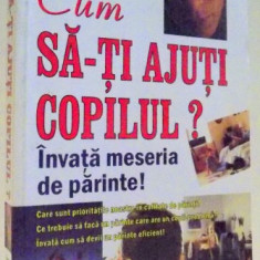 CUM SA-TI AJUTI COPILUL? de VINCENT ACKER, BRUNO LEFEBVRE , 2004