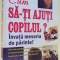 CUM SA-TI AJUTI COPILUL? de VINCENT ACKER, BRUNO LEFEBVRE , 2004