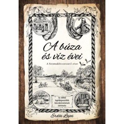 A b&amp;uacute;za &amp;eacute;s v&amp;iacute;z &amp;eacute;vei - A Szentmikl&amp;oacute;s-sorozat I. r&amp;eacute;sze - Erdős Lajos foto