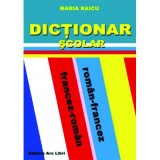 Dictionar Scolar Roman-Francez / Francez-Roman - Maria Raicu