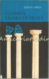 Caderea Pasarii De Seara - Stefan Oprea, Junimea, 1981, cinematografie, carte arta, Iasi, 197 pagini, coperta brosata