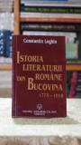 Istoria literaturii romane Bucovina 1775-1918, Constantin Loghin, Editura Alexandru cel Bun, 1996, Carte rara colectie, Coperta cartonata