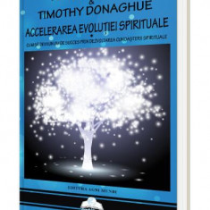 Accelerarea evoluției spirituale - Paperback brosat - Robert Bruce, Timothy Donaghue - Agni Mundi