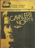 Cavalerii Noptii - Roman celebru, editie 1990, 175 pagini, literatura clasica, proza, coperta cartonata, carte rara
