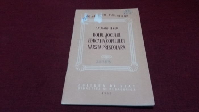 Z V MANUILENCO - ROLUL JOCULUI IN EDUCATIA COPILULUI DE VARSTA PRESCOLARA 1953