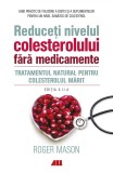 Reduceți nivelul colesterolului fără medicamente