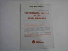 TESTAMENTUL POLITIC AL LUI MIHAI EMINESCU - Radu Mihai CRISAN - Bucuresti, 2005