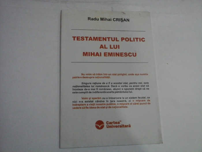 TESTAMENTUL POLITIC AL LUI MIHAI EMINESCU - Radu Mihai CRISAN - Bucuresti, 2005