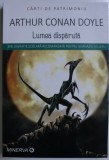 LUMEA DISPARUTA de ARTHUR CONAN DOYLE , 2019 * PREZINTA HALOURI DE APA