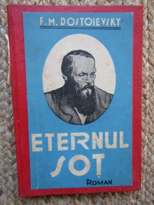 F.M.Dostoievski - Eternul Sot - Ed. Colos ,interbelica foto