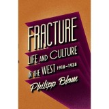 Fracture: Life and Culture in the West, 1918-1938