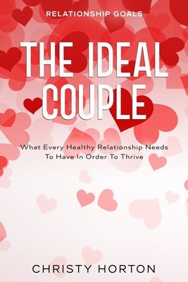 Relationship Goals: The Ideal Couple - What Every Healthy Relationship Needs To Have In Order To Thrive foto