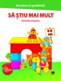 Imi place la gradinita! Sa stiu mai mult. Activitati integrate 5-6 ani - Editura Litera