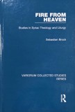 Fire from Heaven. Studies in Syriac Theology and Liturgy - Sebastian Brock