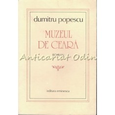 Muzeul De Ceara - Dumitru Popescu