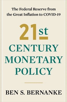 Twenty-First Century Monetary Policy: The Federal Reserve from the Great Inflation to Covid-19