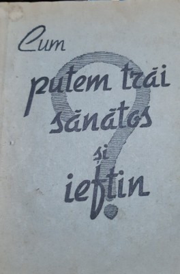 CUM PUTEM TRAI SANATOS SI IEFTIN V. Florescu 1942 foto