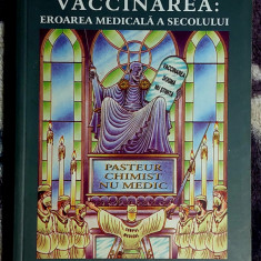 Vaccinarea : eroarea medicala a secolului - Dr. Louis de Brouwer m. d.