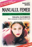 Margaret Minker - Manualul femeii, Terapia naturista. Carte medicina, 478 pagini, 1999, 16 X 24 cm, romana