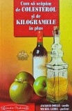 Cumpara ieftin Cum sa scapam de colesterol si kilogramele in plus - 2003 - Jacques Dolle (N239)