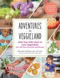 Butternut Squash Moons and Beet Tattoos: Recipes and Activities to Get Your Kids to Love Vegetables