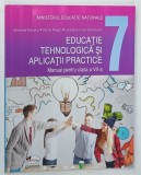 EDUCATIE TEHNOLOGICA SI APLICATII PRACTICE , MANUAL PENTRU CLASA A VII-a de MARINELA MOCANU ... LOREDANA-IRENA SANDULESCU , 2017
