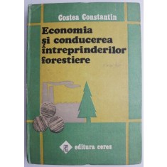 Economia si conducerea intreprinderilor forestiere &ndash; Costea Constantin