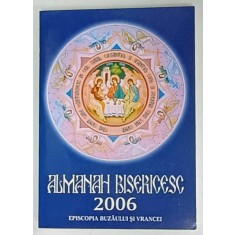 ALMANAH BISERICESC , EPISCOPIA BUZAULUI SI VRANCEI , 2006