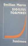 Sigiliul Toamnei - Emilian Marcu - Poezie Rom&acirc;nească - Editura Junimea 1987 - Carte Beletristica