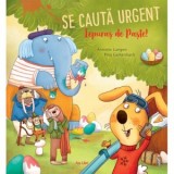 Se cauta urgent Iepuras de Paste! - Annette Langen, Pina Gertenbach