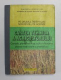 PE DRUMUL INFAPTUIRII NOII REVOLUTII AGRARE , CARTEA TEHNICA A AGRICULTORULUI CEREALE,PLANTE TEHNICE, CULTURI FURAJERE , PLANTE MEDICINALE SI AROMATIC