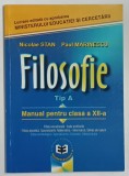 FILOSOFIE , TIP A , MANUAL PENTRU CLASA A XII - A de NICOLAE STAN si PAUL MARINESCU , 2002