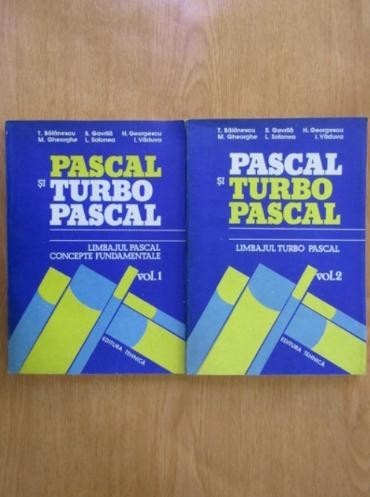 Pascal si TurboPascal (2 volume) - T. Balanescu