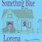 Something Buried, Something Blue: Book #1, the Mac &#039;n&#039; Ivy Mysteries