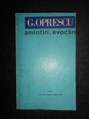 George Oprescu - Amintiri, evocari foto