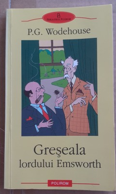 (C538) P.G. WODEHOUSE - GRESEALA LORDULUI EMSWORTH foto
