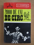 2000 de ani de circ - A. Iosefini, cu dedicatia autoruluui